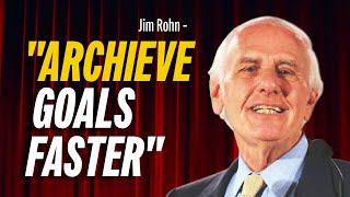 Jim Rohn  Achieve Your Goals Faster  Powerful Motivational Speech [upl. by Charlene]