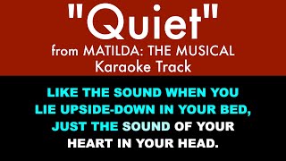 quotQuietquot from Matilda The Musical  Karaoke Track with Lyrics [upl. by Hewitt374]