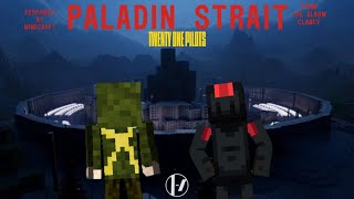 Paladin Strait  Twenty One Pilots  Minecraft version [upl. by Nacnud]