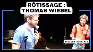 RÔTISSAGE  THOMAS WIESEL [upl. by Ael]