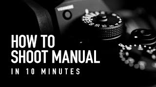 How to Shoot Manual in 10 Minutes  Beginner Photography Tutorial [upl. by Arny]