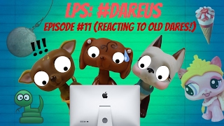 ❋ LPS DareUs Episode 11 Reacting to Old Dares [upl. by Assylla]