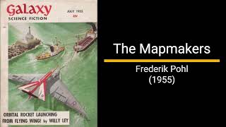 The Mapmakers  Frederik Pohl Novella [upl. by Arayc]