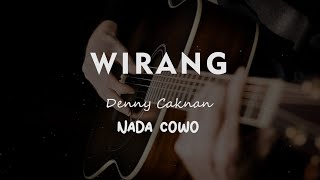 WIRANG  DENNY CAKNAN  KARAOKE GITAR AKUSTIK NADA COWO  MALE [upl. by Uel285]