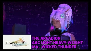 FFXIV Dawntrail  The Arcadion  AAC Light Heavyweight  M4  Wicked Thunder [upl. by Dulsea562]