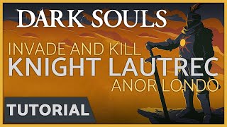 Dark Souls  How to Invade Knight Lautrec in Anor Londo [upl. by Berrie128]