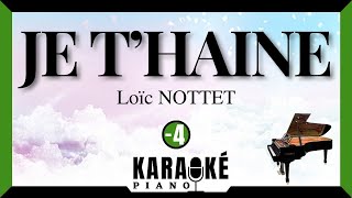 Je thaine  Loïc NOTTET 🎹 Karaoké Piano Français  Lower Key [upl. by Verneuil413]