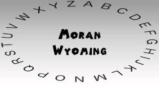 How to Say or Pronounce USA Cities — Moran Wyoming [upl. by Diann366]