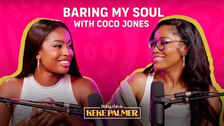 Coco Jones Bares Her Soul  Baby This Is Keke Palmer  Podcast [upl. by Llenet]