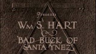 1914 Bad Buck Of Santa Ynez William S Hart Bob Kortman amp Thelma Salter [upl. by Asenev]