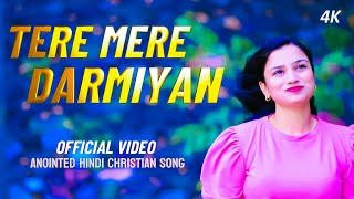 Tere Mere Darmiyan  New Hindi Christian Song 2024  Chitra Sore  Hindi Worship Songs 2024 [upl. by Cecilio842]