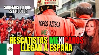 ÚLTIMA HORA❗️ RESCATISTAS MEXICANOS quot LOS TOPOSquot🇲🇽 LLEGAN A ESPAÑA Y EL PUEBLO LOS APLAUDE [upl. by Muslim]