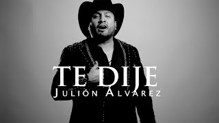 Julión Álvarez y Su Norteño Banda  Te Dije Video Lyric [upl. by Aerdnwahs]