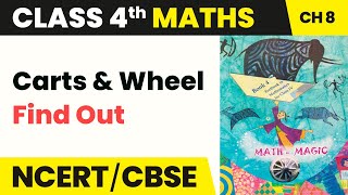 Find Out  Carts and Wheel  Class 4 Maths Chapter 8  CBSE 202425 [upl. by Gelasius]