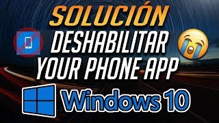 Como Deshabilitar Yourphoneexe en Windows 10 2024 [upl. by Notnelc]