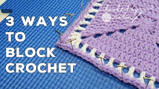 How to Block Crochet  3 DIFFERENT METHODS 🧶 [upl. by Pinckney706]