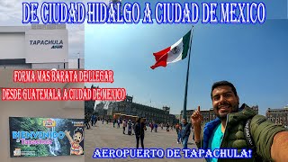 DE CIUDAD HIDALGO A CIUDAD DE MEXICO POR EL AEROPUERTO DE TAPACHULA [upl. by Fiorenza]