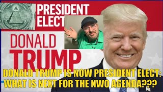 DONALD TRUMP IS NOW PRESIDENT ELECT WHAT IS NEXT FOR THE NWO AGENDA  2025 [upl. by Ern]