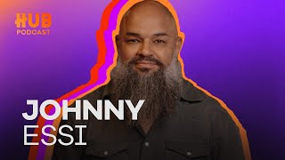 JOHNNY ESSI  HUB Podcast  EP 196 [upl. by Bibeau]