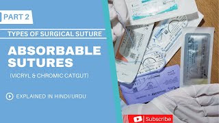 Types of Surgical Suture  Absorbable Sutures  Vicryl amp Catgut  Part 2 [upl. by Aoh]