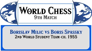 Borislav Milic vs Boris Spassky  2nd World Student Teamch 1955 [upl. by Mercola550]