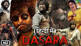 Dasara Full HD Movie in Hindi  Nani  Keerthy Suresh  Srikanth Odela  Santhosh  Review amp Details [upl. by Johna560]