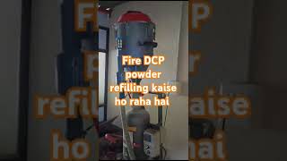 Fire DCP powder refilling kaise ho raha hai [upl. by Nekcerb]