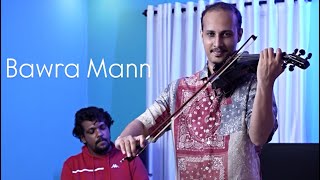 Bawra Mann  Violin Cover  Noble Sunny ft Nevil George [upl. by Chavez]