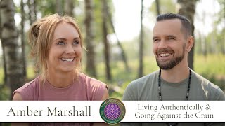 Living Authentically amp Going Against the Grain Amber Marshalls Path to SelfDiscovery [upl. by Geller]