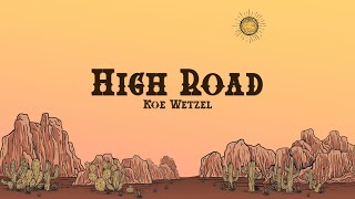 Koe Wetzel  High Road Lyrics [upl. by Evot]