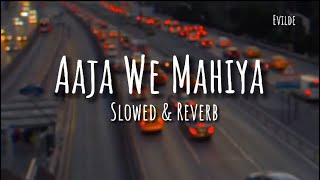 Aaja We Mahiya Slowed amp Reverb Imran khan [upl. by Lebezej]