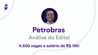 Concurso Petrobras Análise do Edital  4500 vagas e salário de R 12k [upl. by Gannie891]