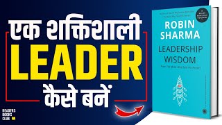 Leadership Wisdom 8 Rituals of Visionary Leaders by Robin Sharma Audiobook  Book Summary in Hindi [upl. by Aneen]