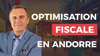 Optimisation fiscale en Andorre  On vous explique tout [upl. by Aisemaj]