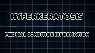 Hyperkeratosis Medical Condition [upl. by Amoihc981]