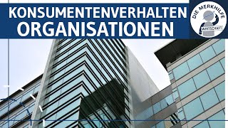 Konsumentenverhalten organisationaler Kunden  Merkmale Akteure Kaufentscheidungsprozess [upl. by Kauffman]