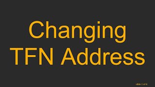 Changing TFN Address [upl. by Nalor]