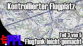 vfrPPL  Flugfunk leicht gemacht  Teil 35  Der kontrollierte Flugplatz [upl. by Arola]