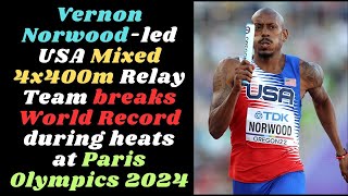 Vernon Norwoodled USA Mixed 4x400m Relay Team breaks World Record during heats at Paris Olympics [upl. by Takeshi]