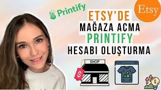 Etsyde Printfy ile Nasıl Satış Yapılır Sıfırdan Hesap Oluşturma Yeni Başlayanlar İçin POD [upl. by Akeyla]