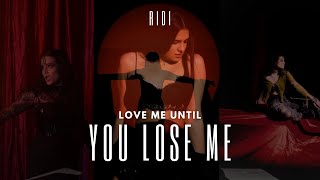 RIDI  Love Me Until You Lose Me Official Visualizer [upl. by Tannen354]