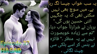 Novel Hasad Episode 37 By Saniasheikh Novel Novels stories urduline yt Afsany kahaniyan urdu [upl. by Rina160]