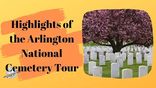 Highlights of the Arlington National Cemetery Tour [upl. by Emlin]