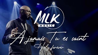 A jamais Tu es saint  MLK Music [upl. by Hcirteid]