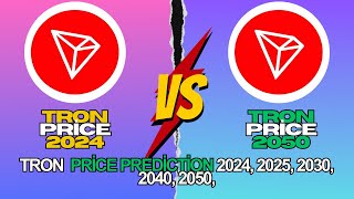 Tron Price Prediction 2024 2025 2030 2040 2050 [upl. by Yrogerg99]