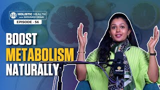 Boost Your Metabolism Naturally  Top 15 Foods to Enhance Your Energy amp Burn Fat  Shivangi Desai [upl. by Tillo608]