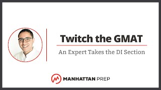 Twitch the GMAT An Expert Takes the DI Section [upl. by Nnayd]