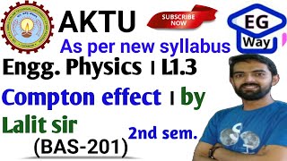 Unit 1st  L13 Compton effect  Engg Physics 2nd semester  by Lalit sir aktu aktuvirul virul [upl. by Clifford]