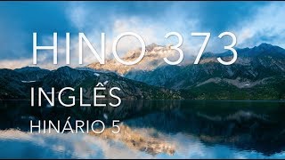 HINO 373 EM INGLÊS COM LETRA  CRISTO JESUS O REDENTOR  HINÁRIO 5  CCB [upl. by Diann]