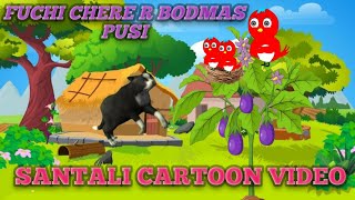 FUCHI CHERE R BODMAS PUSI  New santali cartoon video 2024  santali cartoon  Santali Cartoon Book [upl. by Neri358]